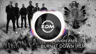 Linkin Park - Burn it Down (Remix)