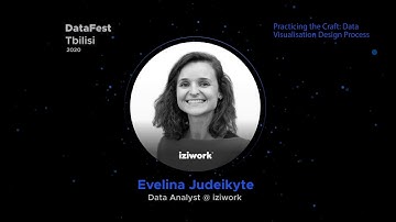 Evelina Judeikyte - Practicing the Craft: Data Visualisation Design Process