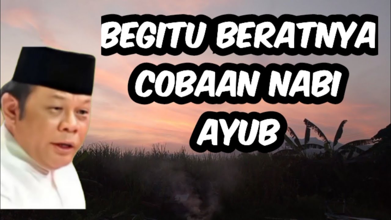 Beratnya Cobaan Nabi Ayub | KH Zainudin mz