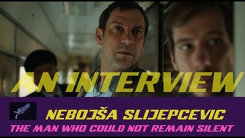 Short Film Palme d'Or Cannes 2024 Nebojša Slijepcevic The Man Who Could Not Remain Silent
