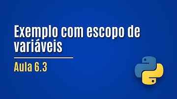 [Python] Aula 6.3 - Escopo de variáveis (exemplo)