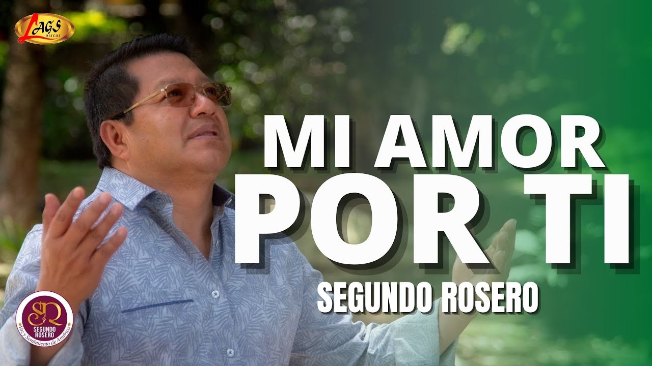 Segundo Rosero - Mi Amor Por Ti  | Bolero