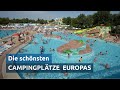 Die Top 7 schönsten Campingplätze Europas • Urlaub 2021