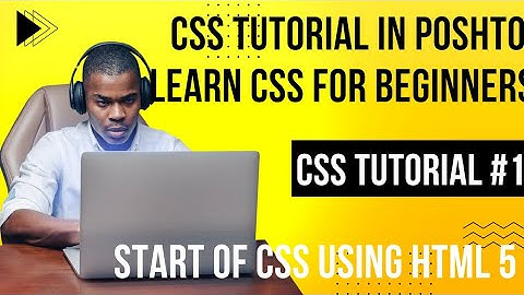 what is css | learn CSS | how to work with css | css tutorial in pashto #1