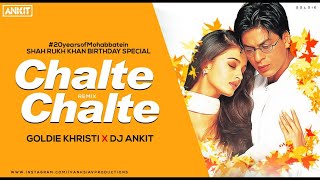 Chalte Chalte | Remix | Mohabbatein | DJ Ankit X DJ Goldie | Uday C, Jugal H, Jimmy S | Promo Video