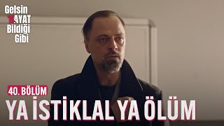 Ya İstiklal Ya Ölüm - Gelsin Hayat Bildiği Gibi (40. ) Resimi