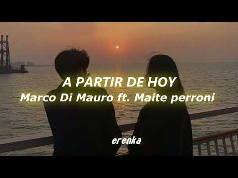 A Partir De Hoy Marco Di Mauro Ft Maite Perroni Letra ღ