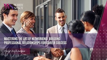 Mastering the Art of Networking Building Professional Relationships for Career Success
