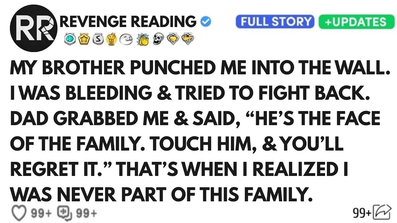 My Brother Punched Me Into The Wall. I Was Bleeding And Tried To Fight Back. Dad Grabbed Me & Said..
