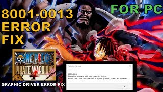 How To Fix 8001-0013 Error In One Piece Pirate Warriors 4 For Pc