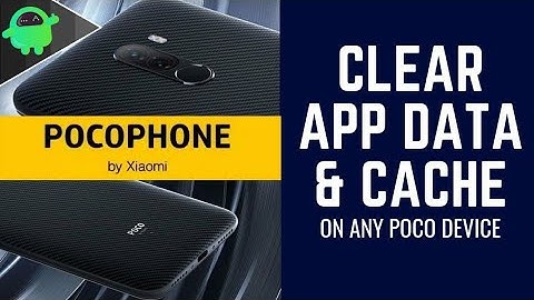 How to Clear App Data and Cache on Any Poco Device