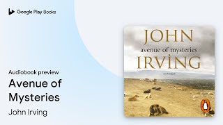 Avenue of Mysteries by John Irving · Audiobook preview