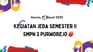 SMP NEGERI 3 PURWOREJO | Kegiatan Jeda Semester II 2022