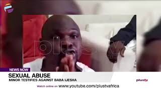 Ual Abuse Minor Testifies Against Baba Ijesha Entertainment