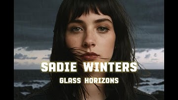🌊 Glass Horizons – Sadie Winters 🌊