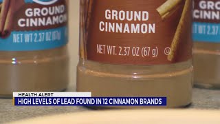 High levels of lead detected in 12 cinnamon brands, report finds