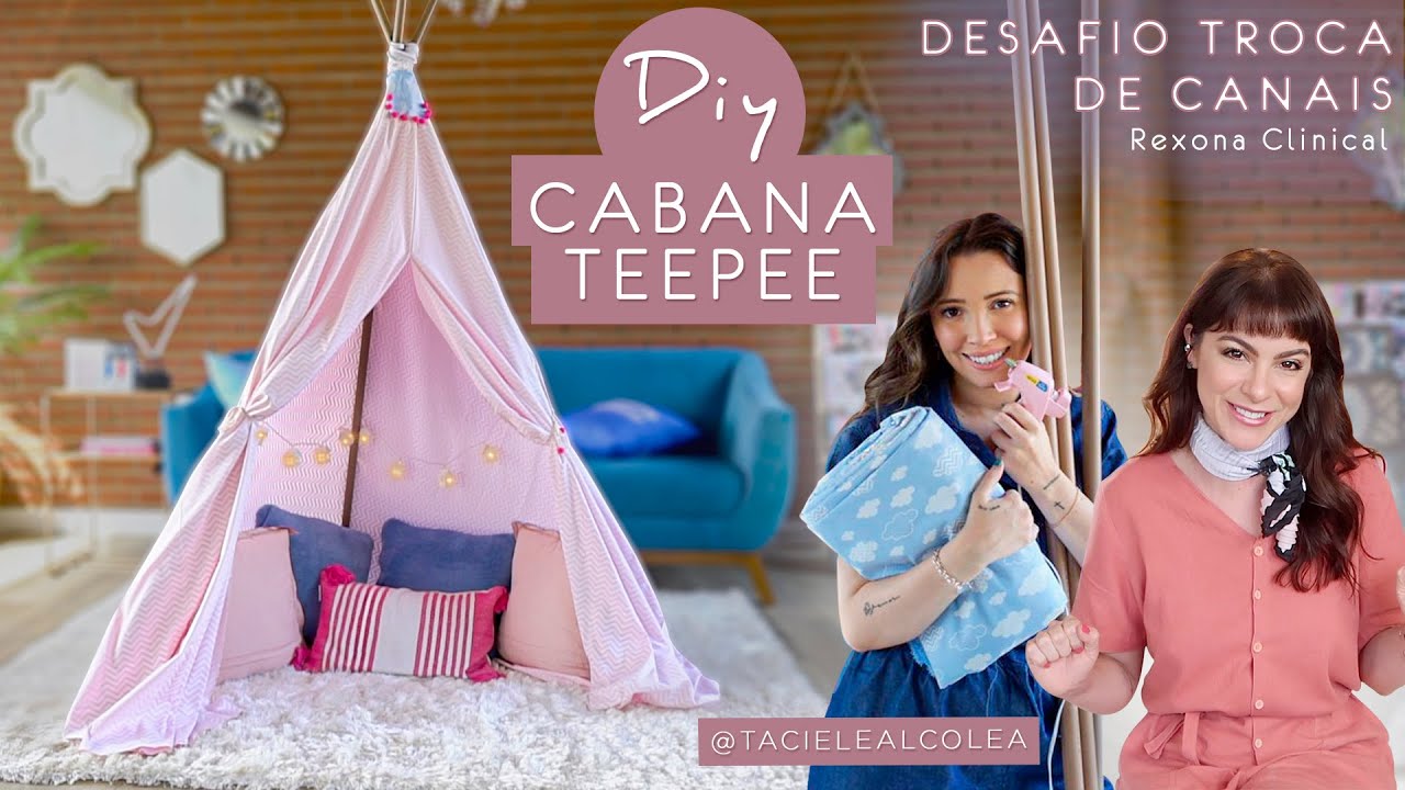 DIY Cabana Teepee - Desafio Troca de Canais Rexona Clinical c/ @tacielealcolea