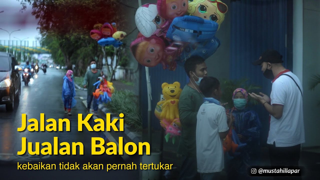 Jualan Balon Jalan Kaki Selama Berjam jam YouTube