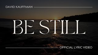 Be Still (Official Lyric Video)