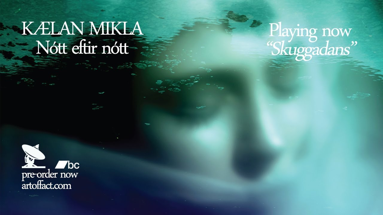 Watch KÆLAN MIKLA: Skuggadans on YouTube Watch KÆLAN MIKLA: Skuggadans on YouTube