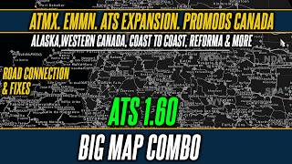 ATS 1.60 Big Map Combo - ATS expansion, ATMX, Promods, Reforma, Coast to Coast, EMMN & More
