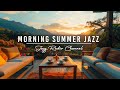 Weekend matinal frais dans une ambiance summer coffee porch avec jazz relaxant pour se dtendre