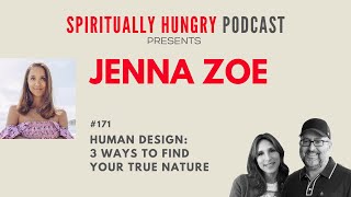 Human Design: 3 Ways to Find Your True Nature with Jenna Zoe | Spiritually Hungry Podcast Ep. 171 screenshot 5