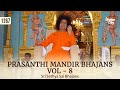 1267  prasanthi mandir bhajans vol  8  dailyprayers  sri sathya sai bhajans