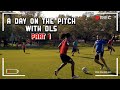 A Day On The Pitch With DLS