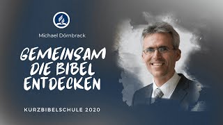 Michael Dörnbrack - Gemeinsam die Bibel entdecken - Vortrag 1 | Kurzbibelschule 2020