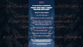 VIP Silver Bells ‘Front Row Meet & Greet’ Experience Package ✨