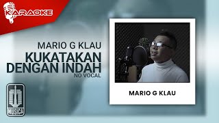 Mario G Klau - Kukatakan Dengan Indah (Karaoke Video) | No Vocal