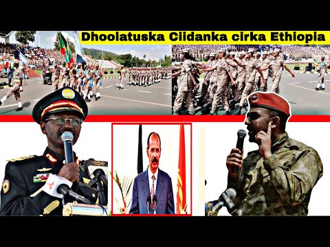 Ciidamada Cirka Ee Ethiopia Oo Dhoolatus Sameeyay Iyo Abiy Ahmed Oo Fariin U Diray Isaiasi Afwerki