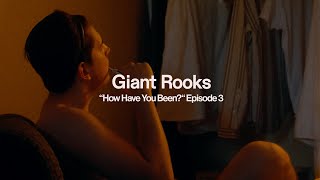 Giant Rooks - "How Have You Been?" Episode III - Dental Health