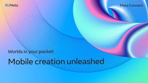 [ASL] Worlds in Your Pocket: Mobile Creation Unleashed