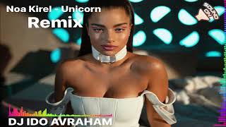Noa Kirel   Unicorn Remix DJ IDO AVRAHAM