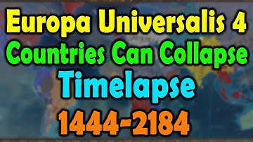Europa Universalis 4 Countries Can Collapse Timelapse 1444-2184