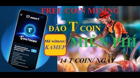 Dậy sớm đào coin - Hướng dẫn đào coin Timestope từ A tới Z - Đào T coin miễn phí hàng ngày