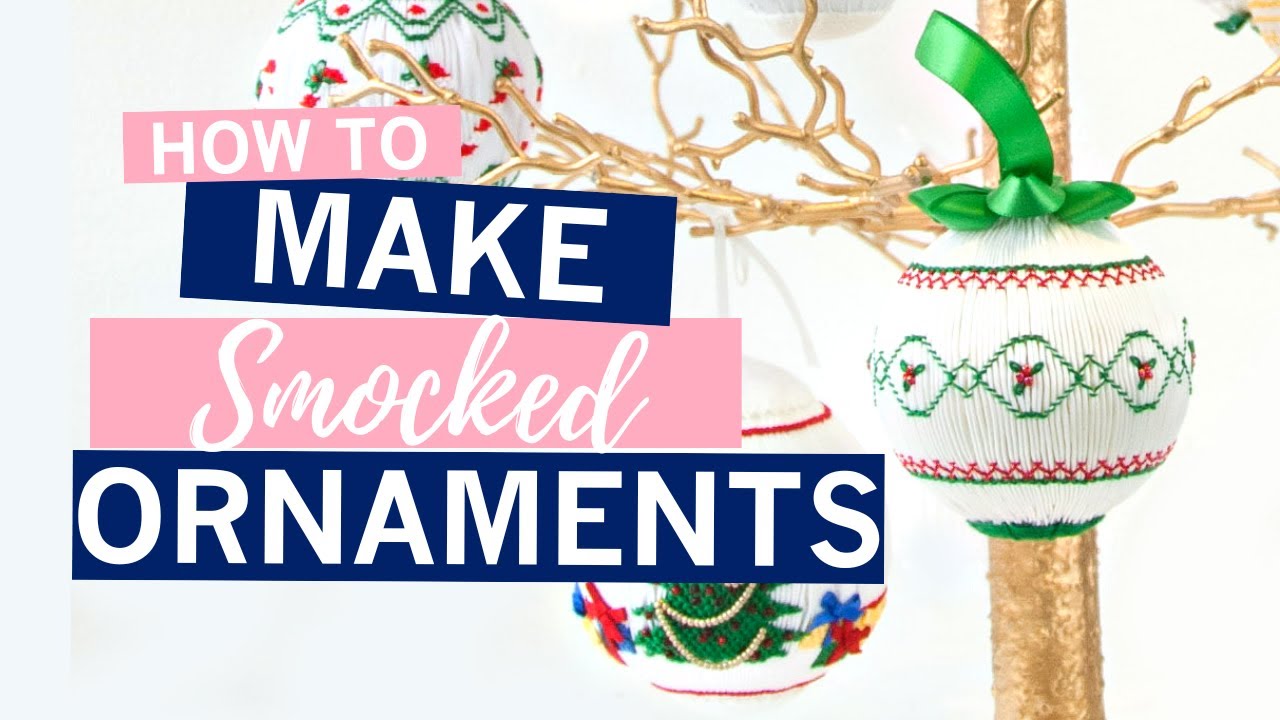 Make Your Own Smocked Christmas Ornaments! 