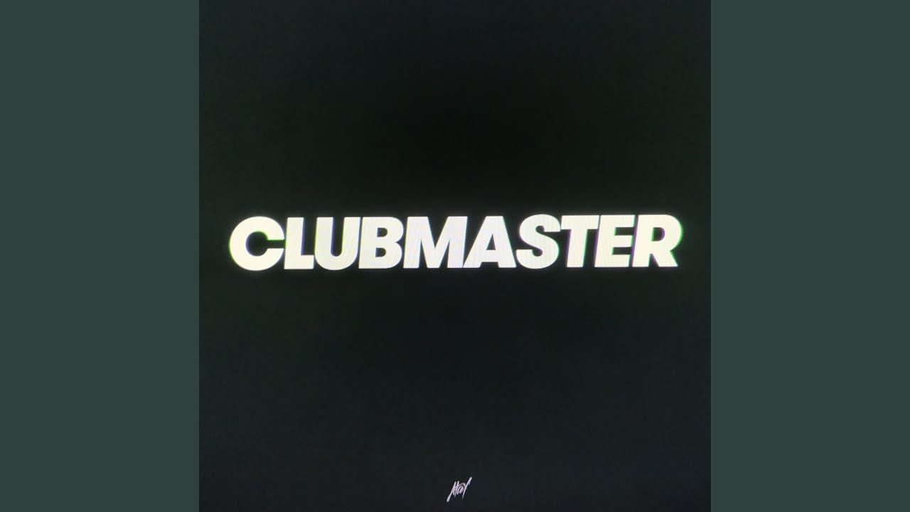 Clubmaster - YouTube