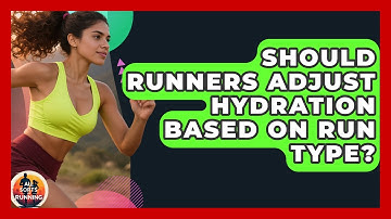 Should Runners Adjust Hydration Based On Run Type? - All Sorts Of Running