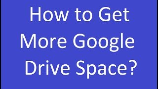 How to Get More Google Drive Space