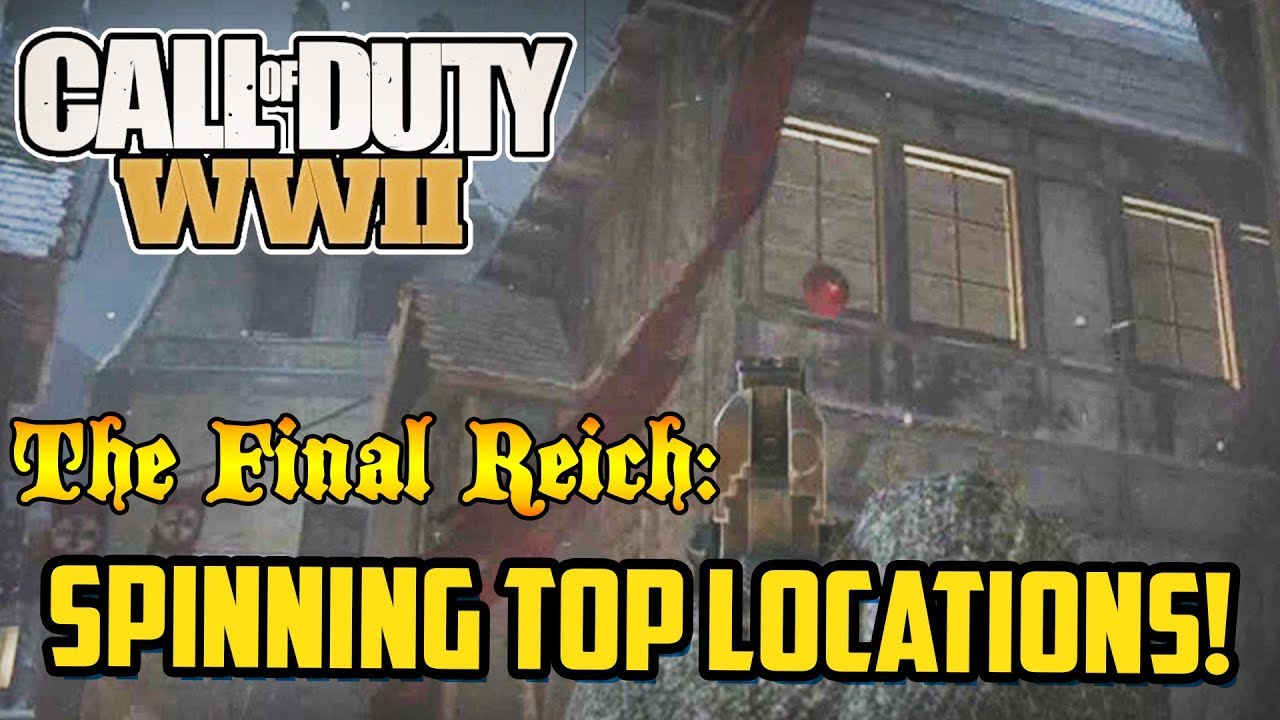 SPINNING TOP LOCATIONS! The Final Reich YouTube