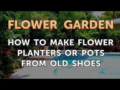 How to Make Flower Planters or Pots From Old Shoes