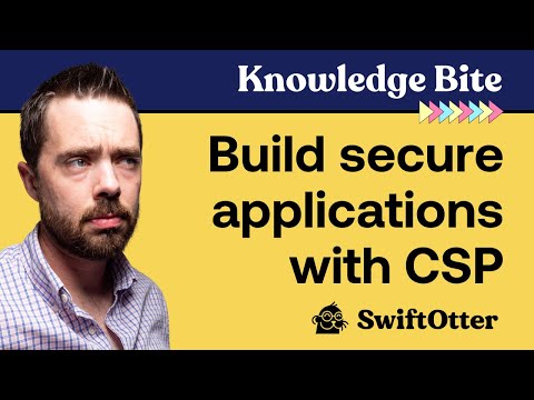 Build secure applications with CSP | Knowledge Bite