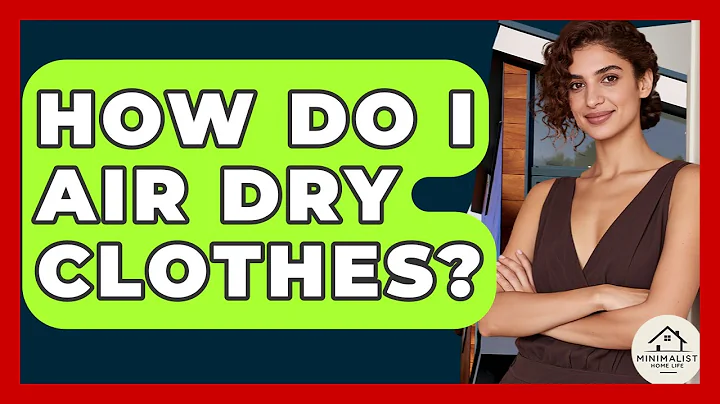How Do I Air Dry Clothes? - Minimalist Home Life