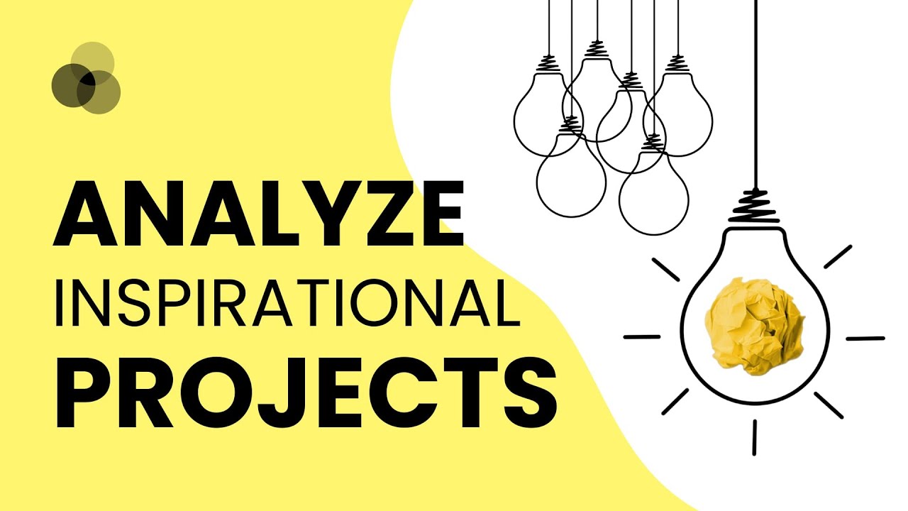 Analyze Inspirational Projects: Learn from the Best - YouTube
