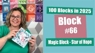 Block 66 | Star of Hope | 100 Blocks in 2025 Sew Along Challenge | Farmer's Wife | Easy Magic Block