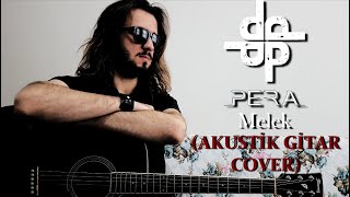 PERA - Melek (AKUSTİK GİTAR COVER) Resimi