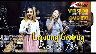 LEWUNG GEDRUG  TATA & PUTRI - KMB MUSIC - YAM STUDIO